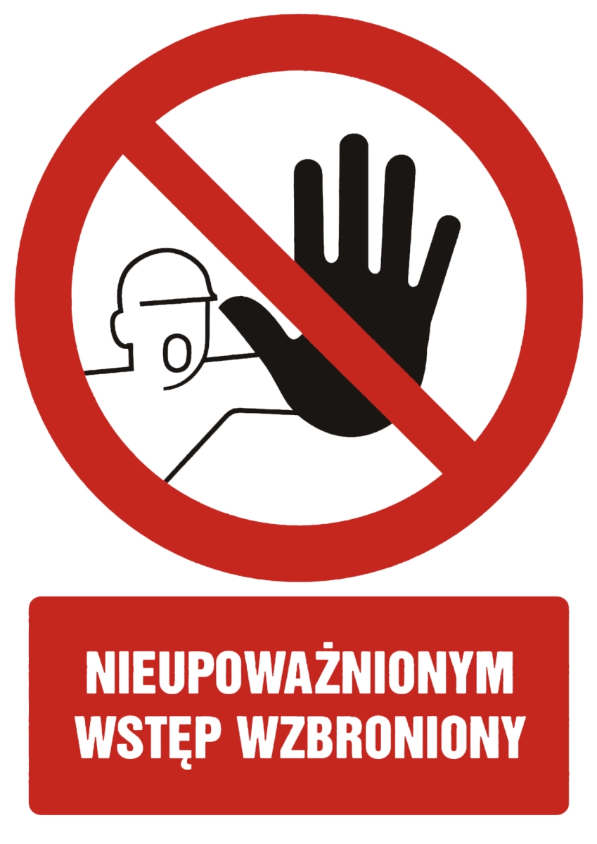 Znak Nieupoważnionym wstęp wzbroniony